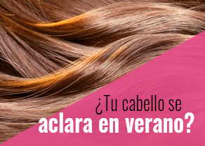 porque el cabello se aclara en verano