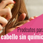 La importancia de los productos orgánicos y libres de químicos para el cabello