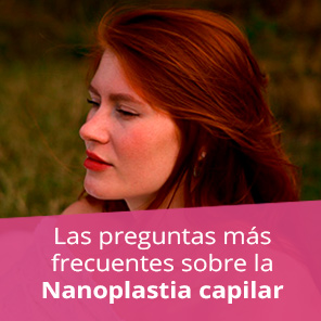 preguntas frecuentes para nanoplastia capilar