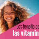 Descubre las Mejores Vitaminas para el pelo